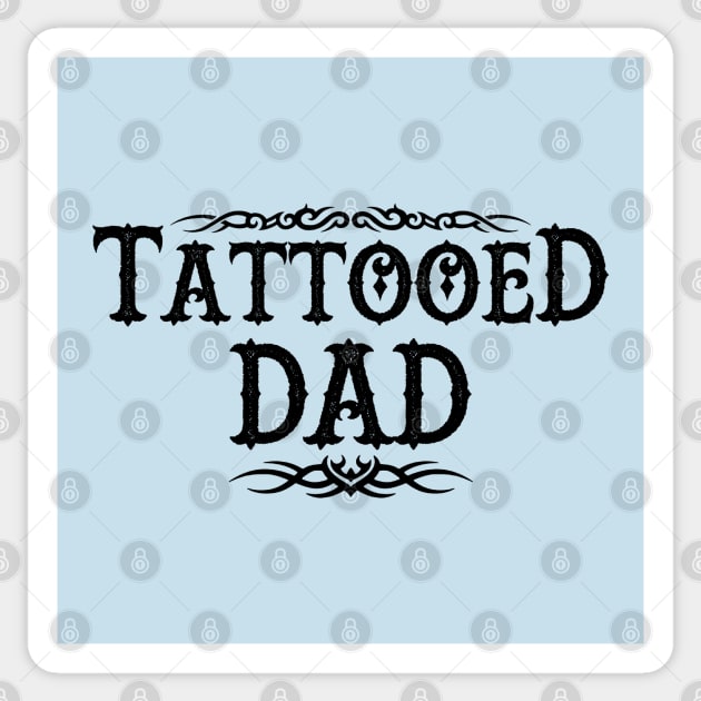 Best Tattooed Dad Father Tattoo Art Gift For Tattooed Dads Sticker by BoggsNicolas